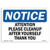 Signmission OSHA Notice Sign, 12" Height, Attention Please Cleanup After Yourself Thank You Sign, Landscape OS-NS-D-1218-L-10218